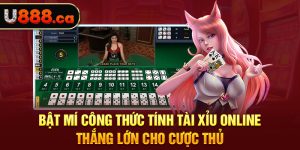 Bật Mí Công Thức Tính Tài Xỉu Online Thắng Lớn Cho Cược Thủ