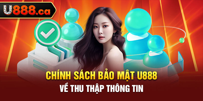 Chính sách bảo mật U888 về thu thập thông tin