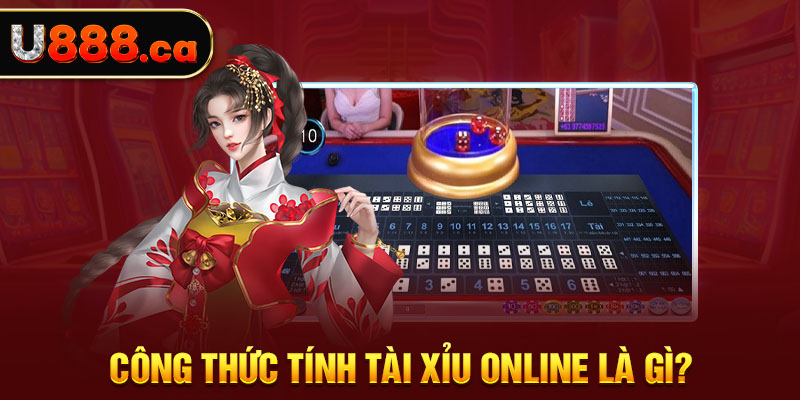 Công thức tính tài xỉu online là gì?