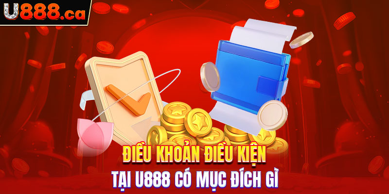 Điều khoản điều kiện tại u888 có mục đích gì