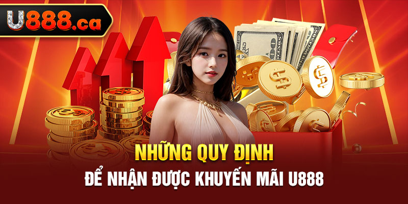 Những quy định để nhận được khuyến mãi U888