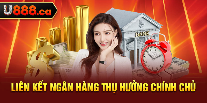 Liên kết ngân hàng thụ hưởng chính chủ