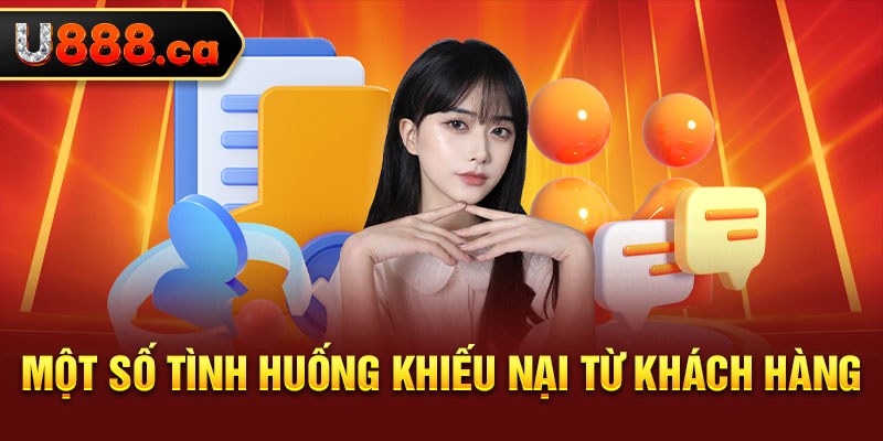 Một số tình huống khiếu nại từ khách hàng