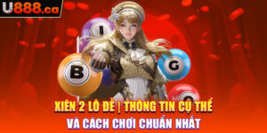 Xiên 2 Lô Đề | Thông Tin Cụ Thể Và Cách Chơi Chuẩn Nhất