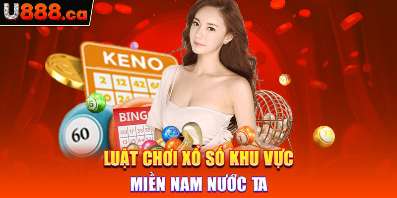 Luật chơi xổ số khu vực miền Nam nước ta