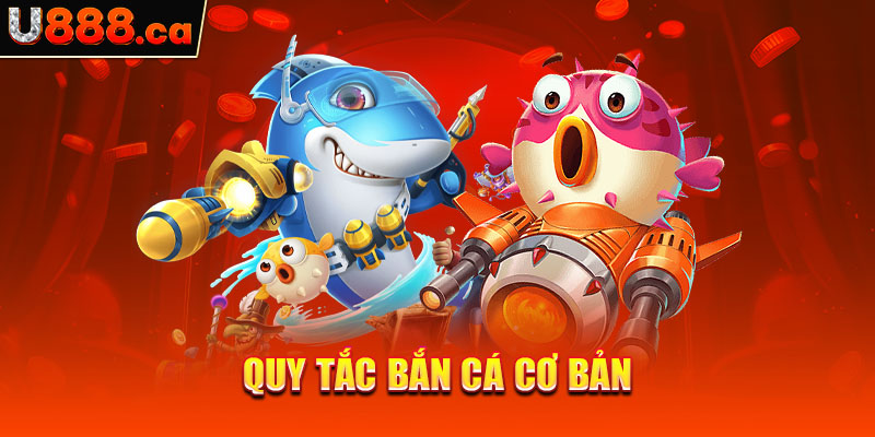 Quy tắc bắn cá cơ bản