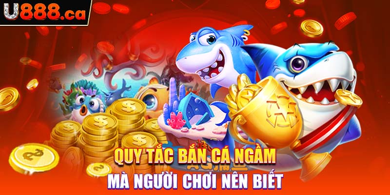 Quy tắc bắn cá ngầm mà người chơi nên biết