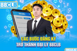 Các bước đăng ký trở thành đại lý 88CLB